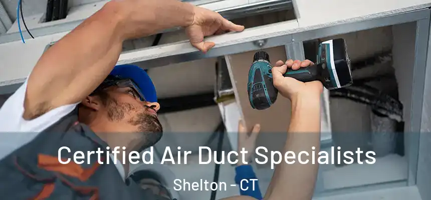  Certified Air Duct Specialists Shelton - CT
