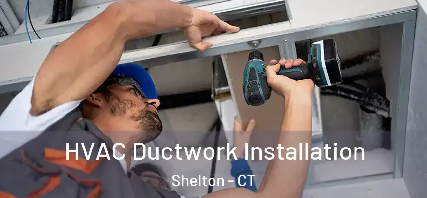  HVAC Ductwork Installation Shelton - CT